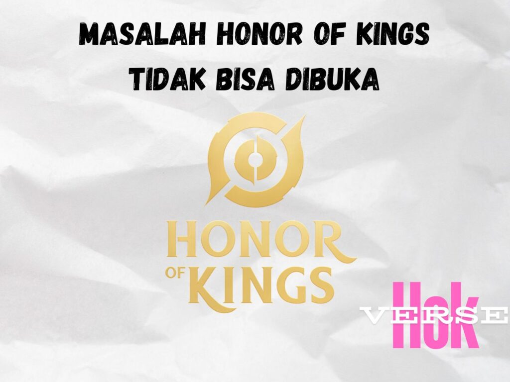 Honor of Kings Tidak Bisa Dibuka