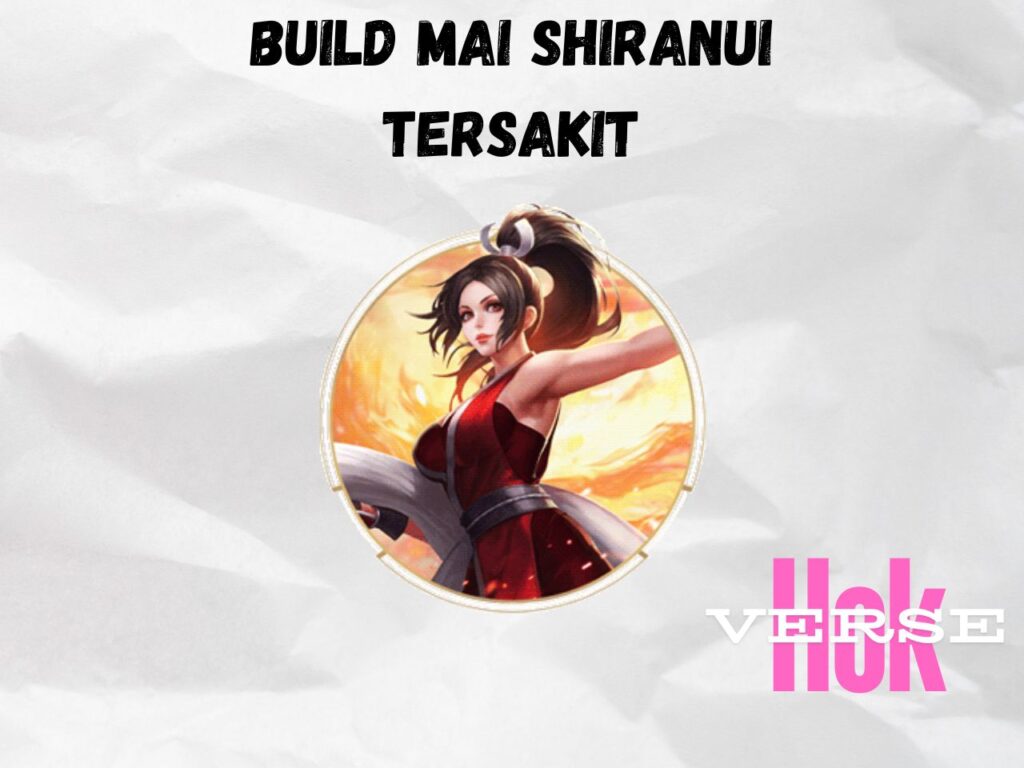 Build Mai Shiranui Tersakit HoK