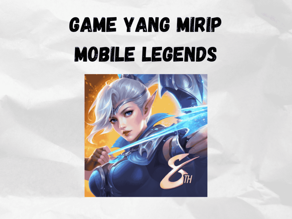 Game yang Mirip Mobile Legends